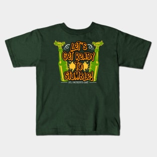 Lets Get Ready to Stumble Tees for the Feast of Saint Patrick-Lá Fhéile Pádraig Kids T-Shirt